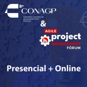 8º ConaGP + Agile PM Fórum - Acesso Presencial + Online